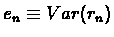 $e_{n} \equiv Var(r_{n})$