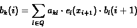 \begin{displaymath}b_{k}(i) = \sum_{l \in Q}{a_{kl} \cdot e_{l}(x_{i+1}) \cdot b_{l}(i+1)}
\end{displaymath}