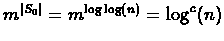 $m ^ {\vert S_0\vert} = m ^ {\log \log(n)} = \log ^ {c} (n)$