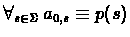 $\forall_{s \in
\Sigma} \, a_{0,s} \equiv p(s)$