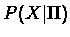$P(X\vert\Pi)$