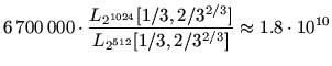 $\displaystyle 6 700 000\cdot\frac{L_{2^{1024}}[1/3,2/3^{2/3}]}{L_{2^{512}}[1/3,2/3^{2/3}]}\approx1.8\cdot10^{10}$