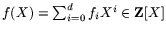 $ f(X)=\sum_{i=0}^df_iX^i\in{\bf Z}[X]$