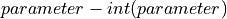 parameter - int(parameter)