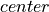 center