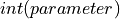 int(parameter)