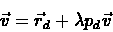 \begin{eqnarray*}\vec{v}=\vec{r}_d+\lambda p_d\vec{v}
\end{eqnarray*}