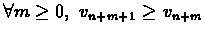 $\forall m \geq 0,\ v_{n+m+1} \geq v_{n+m}$