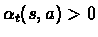 $\alpha_{t}(s,a)>0$