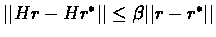 $\vert\vert Hr-Hr^{*}\vert\vert\leq \beta \vert\vert r-r^{*}\vert\vert$