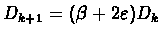 $D_{k+1} = (\beta+2\varepsilon)D_{k}$