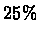 \( 25\%
\)
