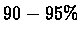 \( 90-95\% \)