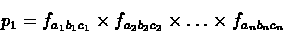 \begin{displaymath}p_1=f_{a_1b_1c_1}\times
f_{a_2b_2c_2}\times\ldots\times f_{a_nb_nc_n} \end{displaymath}