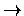 $\rightarrow$