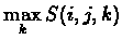 $P(i,j)=\max \{P(i-1,j), \max \limits _k S(i,j,k) \}$