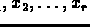 $x_1,x_2,\dots,x_r$