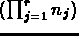 $O(\prod^{r}_{j=1}n_j)$