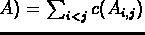 $c(A)=\sum_{i<j}c(A_{i,j})$