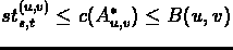 $best^{(u,v)}_{s,t} \leq c(A^*_{u,v}) \leq B(u,v) $