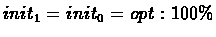 $init_1 = init_0 = opt : 100 \%$