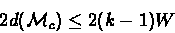 \begin{displaymath}2d({{\cal M}}_c) \leq 2 ( k - 1)W
\end{displaymath}