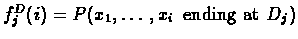 $\textstyle f^{D}_{j}(i) = P(x_{1},\ldots,x_{i} \,\text{ ending at } D_{j})$