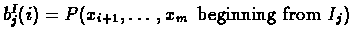 $\textstyle b^{I}_{j}(i) = P(x_{i+1},\ldots,x_{m} \,\text{ beginning from } I_{j})$