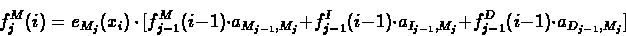 \begin{displaymath}\begin{split}
f_{j}^{M}(i) = e_{M_{j}}(x_{i}) \, \cdot \,
...
...\
&f^{D}_{j-1}(i-1)\cdot a_{D_{j-1},M_{j}}]
\end{split}
\end{displaymath}