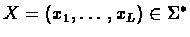 $X = (x_{1},\ldots,x_{L}) \in
\Sigma^{\ast}$
