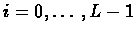 $i=0,\ldots,L-1$