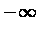 $\displaystyle -\infty$