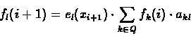 \begin{displaymath}f_{l}(i+1) = e_{l}(x_{i+1}) \cdot \sum_{k \in Q}
{f_{k}(i) \cdot a_{kl}}
\end{displaymath}