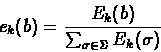\begin{displaymath}e_{k}(b) = \frac{E_{k}(b)}{\sum_{\sigma \in \Sigma}{E_{k}(\sigma)}}
\end{displaymath}