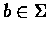 $b \in \Sigma$