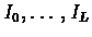 $I_{0},\ldots,I_{L}$
