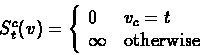 \begin{displaymath}S^c_t(v) = \left\{
\begin{array}{ll}
0 & v_c = t \\
\infty & \rm {otherwise}
\end{array}
\right.
\end{displaymath}