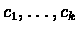 $c_1, \ldots, c_k$
