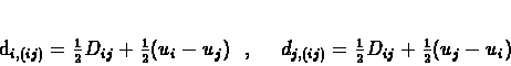 \begin{displaymath}
d_{i,(ij)} = \frac{1}{2}D_{ij} + \frac{1}{2}(u_i - u_j)\ \...
... \ \
d_{j,(ij)} = \frac{1}{2}D_{ij} + \frac{1}{2}(u_j - u_i)
\end{displaymath}