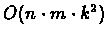 $O(n \cdot m \cdot k^2)$